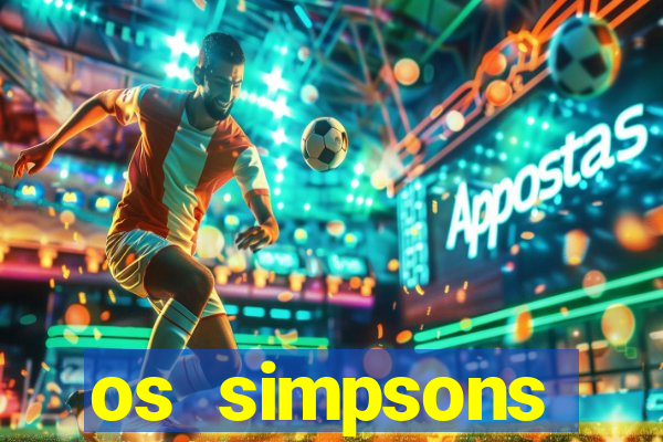 os simpsons assistir online dublado